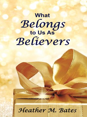 cover image of What Belongs to Us as Believers